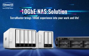 TerraMaster brings 10GbE experience into your work and life!